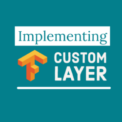 Implementing Custom layer in TensorFlow