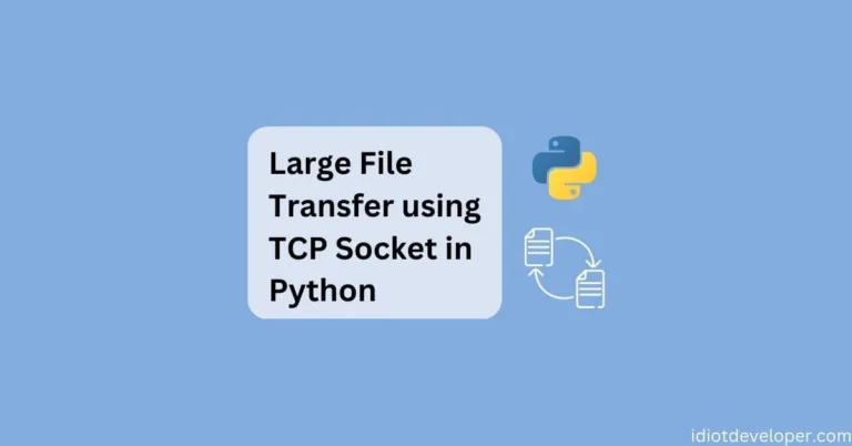 Large File Transfer using TCP Socket in Python